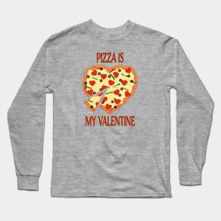 Pizza is my Valentine Long Sleeve T-Shirt